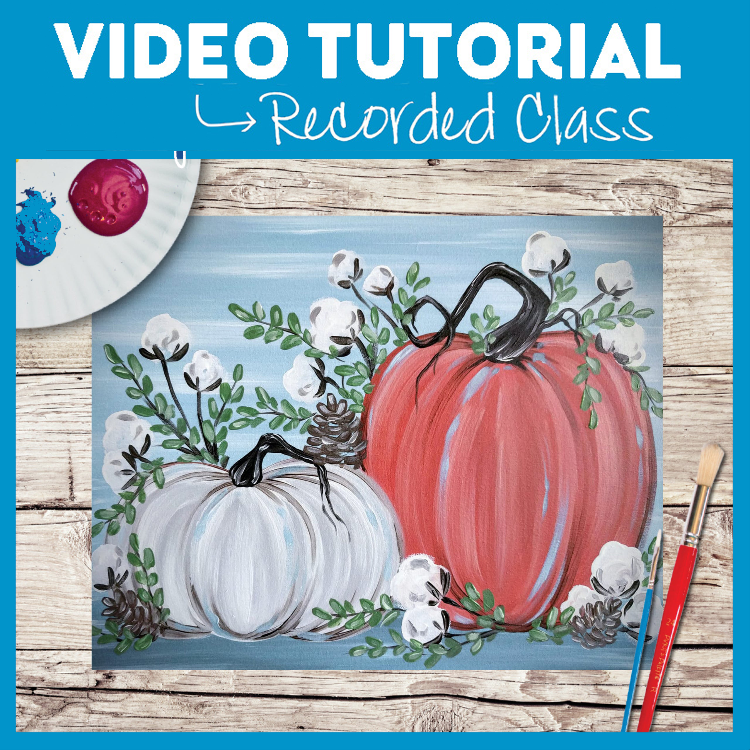RECORDED EVENT-YOU CHOOSE THE TIME-RUSTIC PUMPKINS AND COTTON